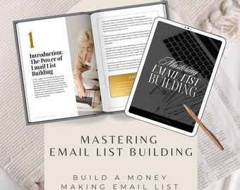 May include: A closed book with the title "Introduction: The Power of Email List Building" and a tablet with the title "Mastering Email List Building" on a white and beige surface. The tablet is open to a page with a black and white image of money.