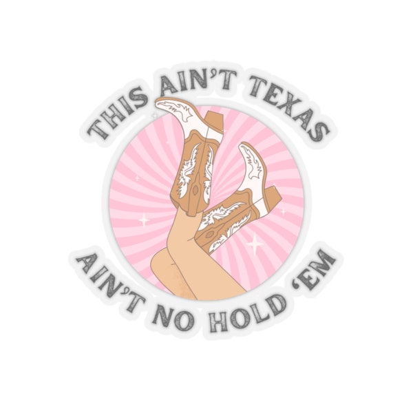 This Aint Texas. Aint No Hold Em Kiss-Cut Stickers