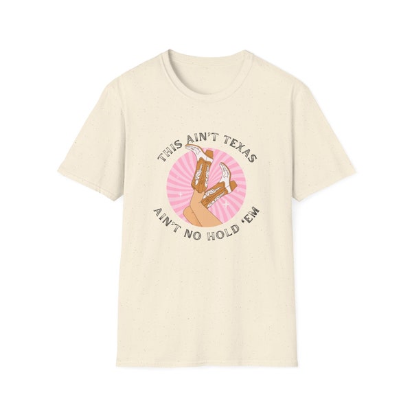 This Ain't Texas, Ain't No Hold 'Em Beyonce Country Unisex Softstyle T-Shirt