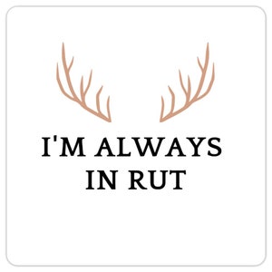 I'm Always in Rut-stickers