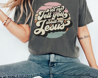 Déjame contarte sobre mi camiseta de Jesús, colores cómodos, camiseta cristiana, camiseta de fe, regalo cristiano.
