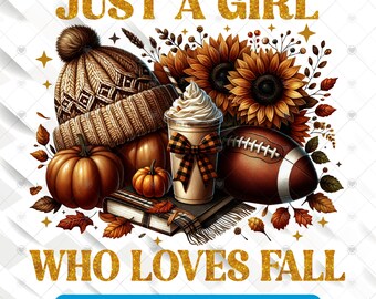 Just A Girl Who Loves Fall PNG: Football Mom, Coffee Lover (Digital Download)
