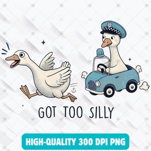 Silly Goose PNG,Got too silly digital download,Funny Goose Design,Sarcastic Funny Goose Sassy Retro design Funny Attitude Trending,Geese PNG