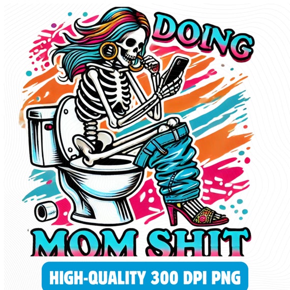 Funny Skeleton Mom PNG: Retro Toilet Sublimation Design (Digital Download)