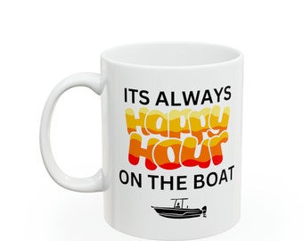 Het is altijd Happy Hour op de boot keramische mok (11oz)