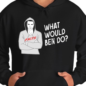 What would Ben Do / Ben Shapiro / Tom MacDonald / Funny / Sweater / Hoodie / Hooded Sweatshirt