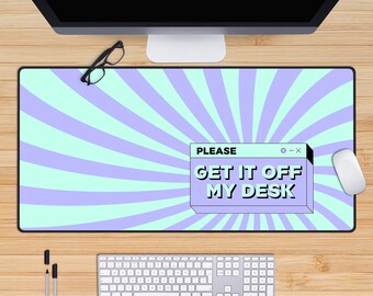 Please Get It Off My Desk XL Mousepad, Funny Desk Mat, Purple and Green Desk Mat, Cubicle Decor, Gift for Coworker, Desk Mat Aesthetic