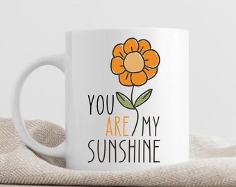 You Are My Sunshine Coffee Mug, Cute Sunshine Mug, Sunshine Tea Mug, Mom Gift, Birthday Gift