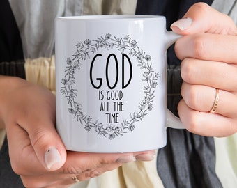 God is good all the time coffee mug, tea mug - christian bible verse mug, christian mug gifts, mug gifts, bible gifts