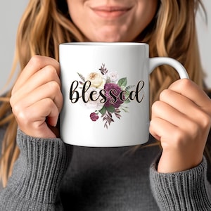 Blessed Flower Mug, Blessed Mug, Flower mug, Jesus Mug, Christian Mug, Floral Blessed Mug