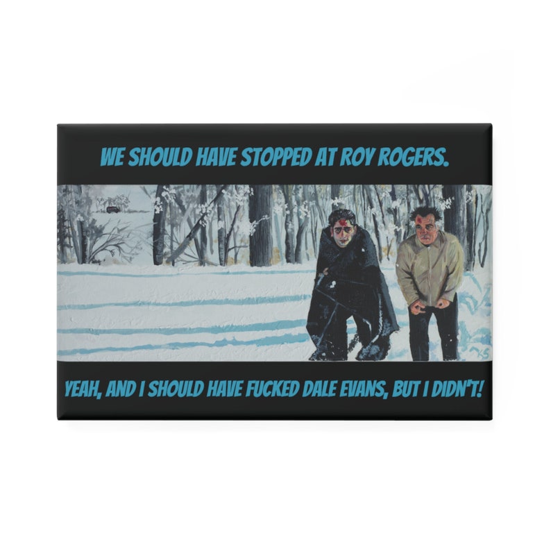 We Should Have Stopped at Roy Rogers Quote Magnet 2X3 Inches the ...