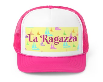 La Ragazza Trucker Cap | The Girlfriend | Pretty Hat | Unisex | Gift | Boating Hat | Yacht Day | Beach Bum | Smart Sun Care |  The Sopranos