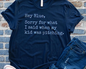 Funny Baseball Mom Shirt: Sorry For What I Said - Pitcher Mom Tee