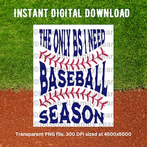 Baseball Digital File | Baseball PNG | Funny Baseball | The Only BS I Need is Baseball Season | Baseball Download | Baseball Mom PNG