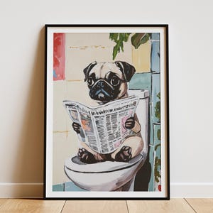 Pug Puppy Reading Newspaper On Toilet Funny Bathroom Art Print Whimsical Dog Lover Gift Novelty Pet Poster  Paper Print Home Decor