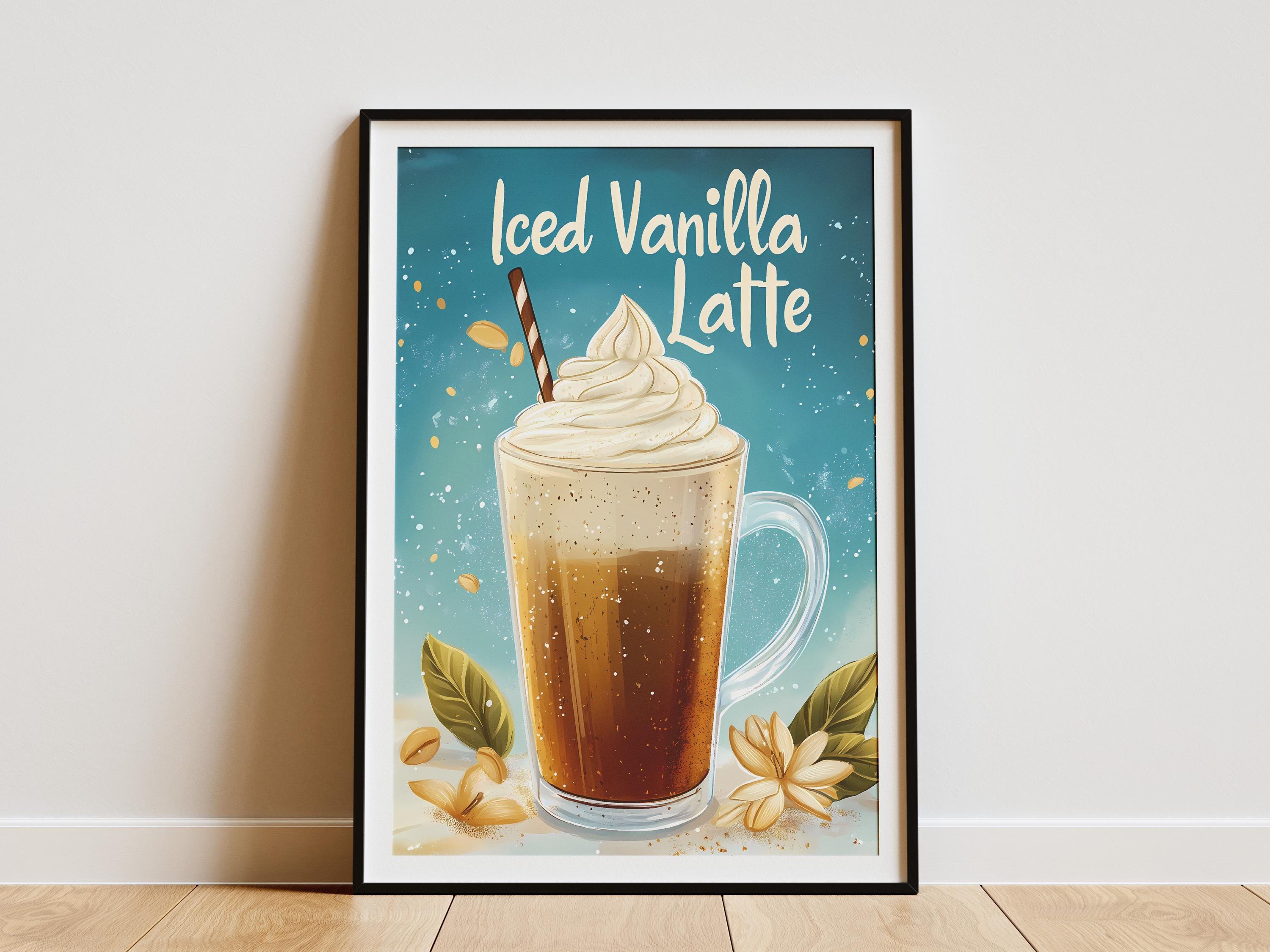 Iced Vanilla Latte Coffee Drink Poster Print Wall Art Kitchen