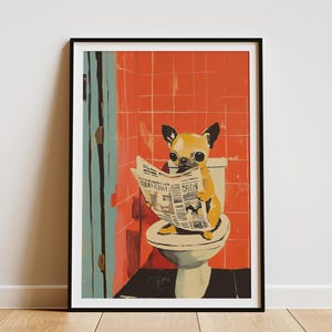 Chihuahua Puppy on Toilet Reading Newspaper Art Print Bathroom Humor Dog Lover Gift Funny Pet Poster Cute Dog Wall Art Quirky Home Decor image 1