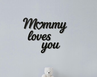 Mommy Loves You Metal Wall Art | Nursery Room Steel Sign | Baby Room Decor | kids quote decor | Nursery Sign