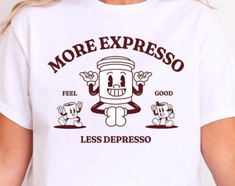 More Expresso Less Depresso Coffee T-Shirt, Coffee Lover T-Shirt, Espresso Shirt, Caffeine Lover Tee, Funny Espresso T-Shirt, Coffee T-Shirt