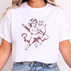 In My Sights Romantic Cupid Arrow T-Shirt, Funny Cupid Valentine&#39;s Top, Trendy Cupid Love Top, Sassy Valentine&#39;s Love Top, Cupid&#39;s Arrow Tee