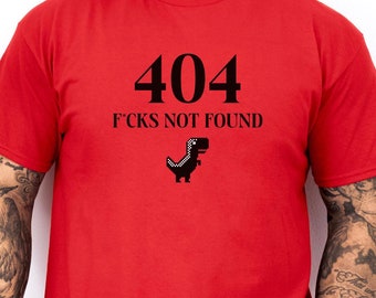 404 F*cks Not Found Cute T-Rex T-Shirt, Funny 404 Error Code Dinosaur T-Shirt ,Tech Humor 404 Error Code T-Shirt, Funny 404 Not Fund Top