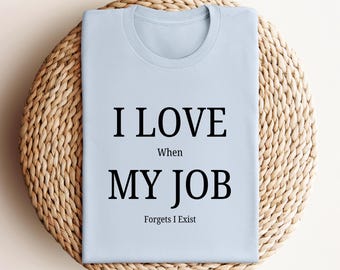 Ich liebe meinen Job Shirt, sarkastisches Büro Shirt, lustiges Arbeitsplatz Shirt, Job Stress T-Shirt, Arbeit Humor T-Shirt, Mitarbeiter Geschenk, Geschenk für Chef, Stress T-Shirt