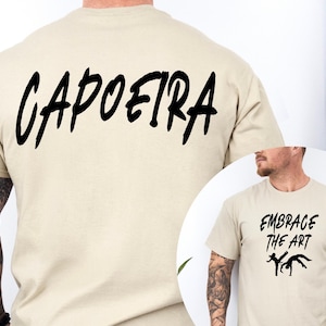 Capoeira Embrace the Art T-Shirt, Capoeira Student Tee, Capoeira instructor, Gift for Instructor, Brazilian Martial Arts, Acrobatic Kicks