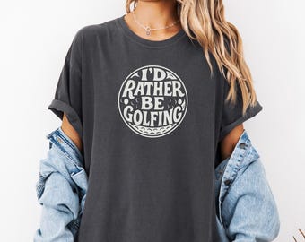 I'd Rather Be Golfing Comfort Colors®  T-Shirt | Funny Golf Lover Tee | Retro Golf Ball Shirt | Gift for Golfers | Men's Golf Humor T-Shirt