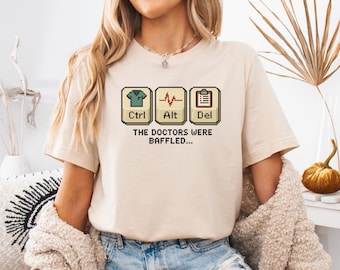 Funny Medical Nurse Tech Joke T-Shirt, Nurse Life T-Shirt, Tech Humor Medical T-Shirt, Funny Nurse T-Shirt, Funny Computer Medical Tee