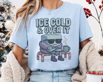 Funny Ice Cube Shirt | Ice Cold & Over It Tee | Cool Cartoon T-Shirt | Chill Mood Graphic Tee | Sarcastic Gift Shirt