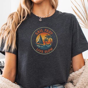 Sail Fast Live Slow Shirt, Ocean Life Shirt, Ocean Lover Gifts, Sailing T-Shirt, Boat Lovers Gift, Retro Sailing T-Shirt, Palm Trees Tee