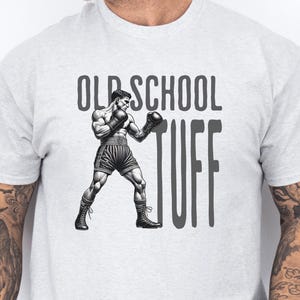 Old School Tuff T-Shirt, Vintage Boxing Shirt, Retro Boxing Print, Old School T-Shirt, Boxing T-Shirt, Gift for Athlete, Boxing Fan Gift