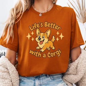 Life&#39;s Better With A Corgi Shirt | Cute Corgi Dog T-Shirt | Funny Corgi Lover Tee | Pembroke Corgi Gift | Dog Owner Graphic Tee