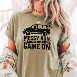 Messy Bun Game On Soccer Mom T-Shirt, Funny Soccer Mom Shirt , Sports Mom Shirt, Soccer Game Day T-Shirt, Soccer Mama T-Shirt Soccer T-Shirt