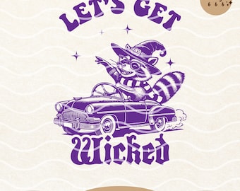 Let's Get Wicked, Spooky Funny Sarcastic Halloween Raccoon Witch SVG PNG Design