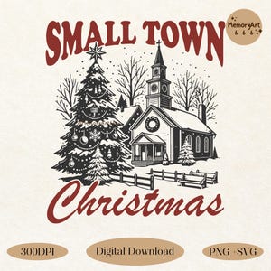 May include: A black and white illustration of a small town Christmas scene with a church, a Christmas tree, and the text "Small Town Christmas".