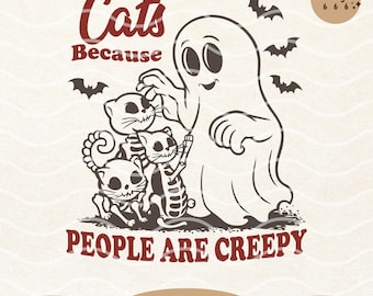 Cats Because People Are Creepy, Funny Trendy Cute Spooky Vintage Retro Halloween Cat Mom Ghost  PNG SVG Shirt, Tote Bag Sublimation Designs