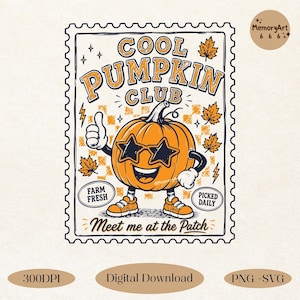 May include: A rectangular postage stamp graphic featuring an orange pumpkin character wearing star-shaped sunglasses and sneakers, giving a thumbs up. Text reads COOL PUMPKIN CLUB, FARM FRESH, PICKED DAILY, and Meet me at the Patch with autumn leaves.