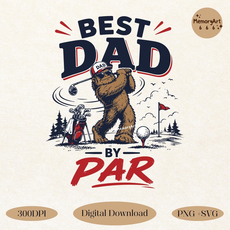Bigfoot Golf SVG, Bigfoot Golf PNG, Sasquatch Golfer SVG, Best Dad By Par, Golf Dad Shirt Design, Father's Day SVG, Father's Day PNG, Funny Golf SVG, Funny Dad Shirt, Golfer Dad Gift, Golf Lover Design, Retro Golf Shirt, Bigfoot Dad Gift.