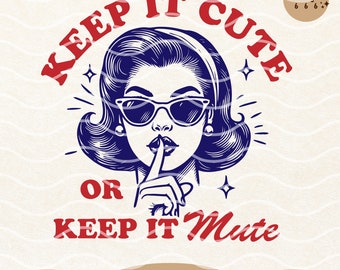 Lustige Retro sarkastische Hausfrau SVG PNG Keep It Mute, Snarky Humor Design
