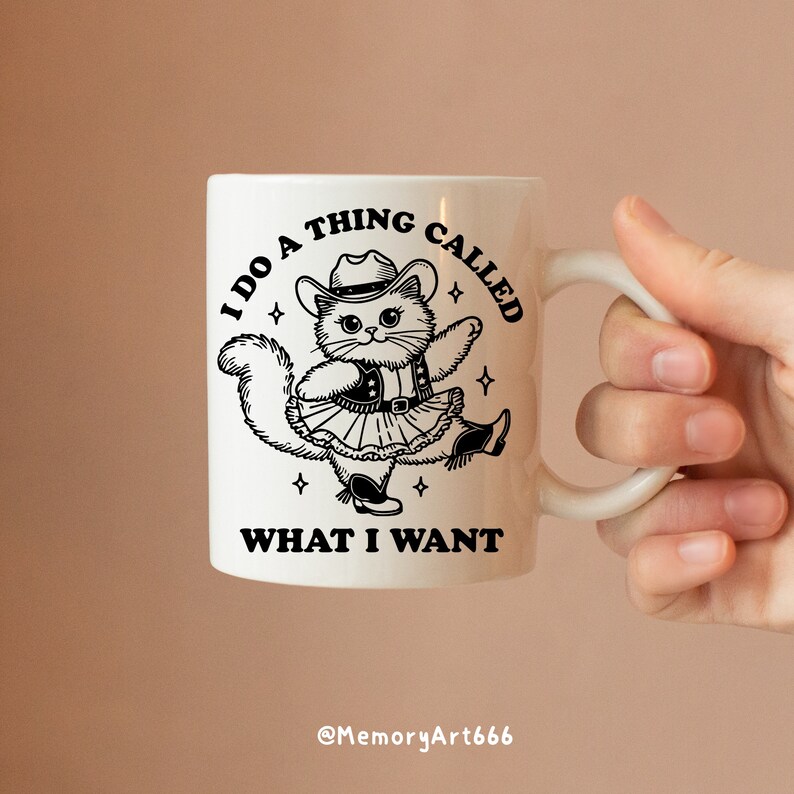 A funny retro-style illustration of a sassy cowboy cat dancing confidently, wearing a western hat, boots, and a skirt. The sarcastic quote reads “I Do A Thing Called What I Want.” Vintage hand-drawn line art with playful details and a bold, confident attitude. Adult humor design with a positive, self-love vibe, perfect for shirts, tote bags, mugs, stickers, and digital crafts. SVG and PNG digital download.