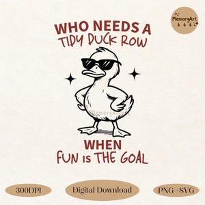 Ducks In a Row, Trendy Funny Mental health Motivational Sassy Sarcastic Quotes Cute Funny Duck SVG PNG Shirt Mug Sticker Sublimation Designs