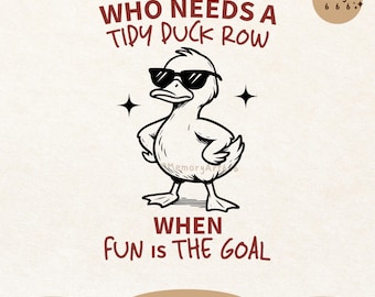 Funny Ducks In a Row SVG PNG, Sarcastic Duck Quotes Snarky Humor Shirt Designs