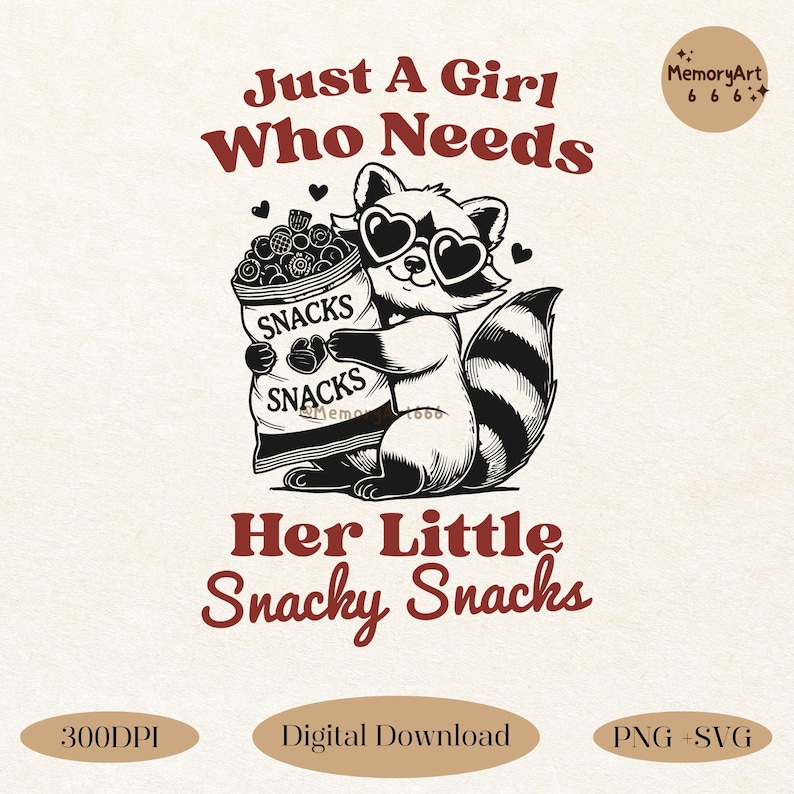 Playful vintage-style illustration of a cute raccoon wearing heart-shaped sunglasses, happily hugging a giant snack bag filled with treats. The text reads 'Just A Girl Who Needs Her Little Snacky Snacks' in a bold, retro font. This funny and sarcastic design is perfect for snack lovers, foodies, and raccoon fans. Available as a high-quality PNG & SVG digital download for shirts, mugs, prints, and more.