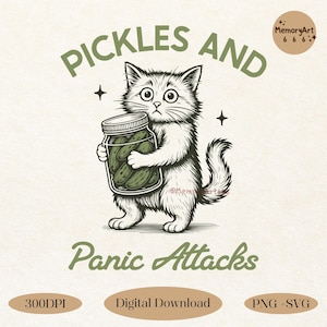 May include: A digital illustration features a distressed-looking cat clutching a jar of pickles. The text above reads "Pickles and" and below "Panic Attacks" in a whimsical font. The image is in black, white, and green tones.