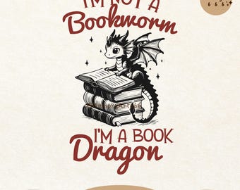 I'm a book Dragon SVG PNG Funny Fantasy Book Lover Bookish Quotes Design