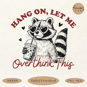 Vänta, låt mig övertänka det här, sarkastisk humor, rolig sarkastisk tvättbjörn SVG PNG-design