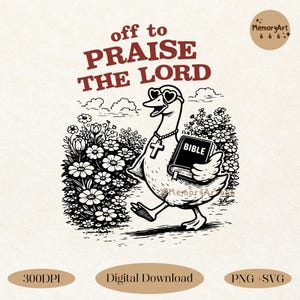 A vintage black and white hand-drawn illustration of a happy goose walking through a flower garden while holding a Bible. The goose wears a cross necklace and smiles joyfully. Retro 1950s cartoon style with bold thick outlines and the text “off to PRAISE THE LORD” above. Christian faith SVG PNG design for t-shirt, sticker, sublimation, and digital download.