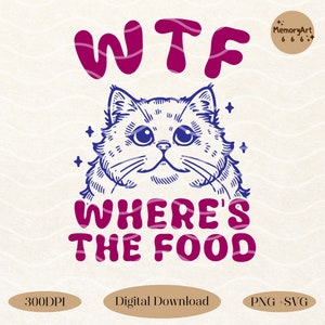 WTF Where's The Food SVG PNG, Vintage Retro Trendy Funny Chonky Cat Meme Svg Png Sublimation Design for Graphic Tee Shirt, Cat Lover Gift