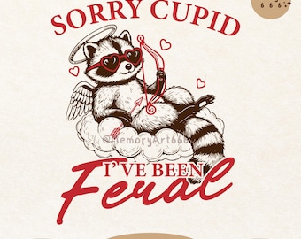 Scusa Cupido, sono stato selvaggio, divertente procione per San Valentino PNG SVG, design sarcastico per San Valentino